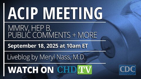 CDC ACIP Meeting: MMRV, Hep B, Public Comment + More