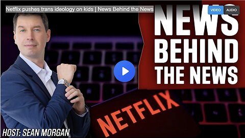 Netflix pushes trans ideology on kids | News Behind the News