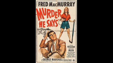 Murder He Says [1945]