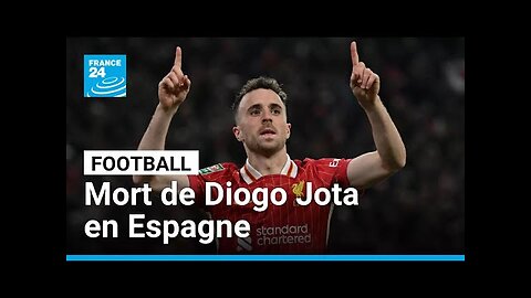 Football : mort de Diogo Jota en Espagne • FRANCE 24
