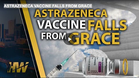 "AstraZeneca Vaccine Loses Favor"