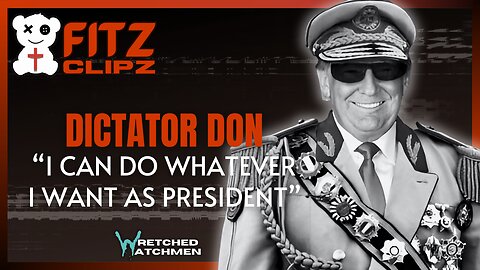 Dictator Don: "I Can Do Whatever I Want As President"