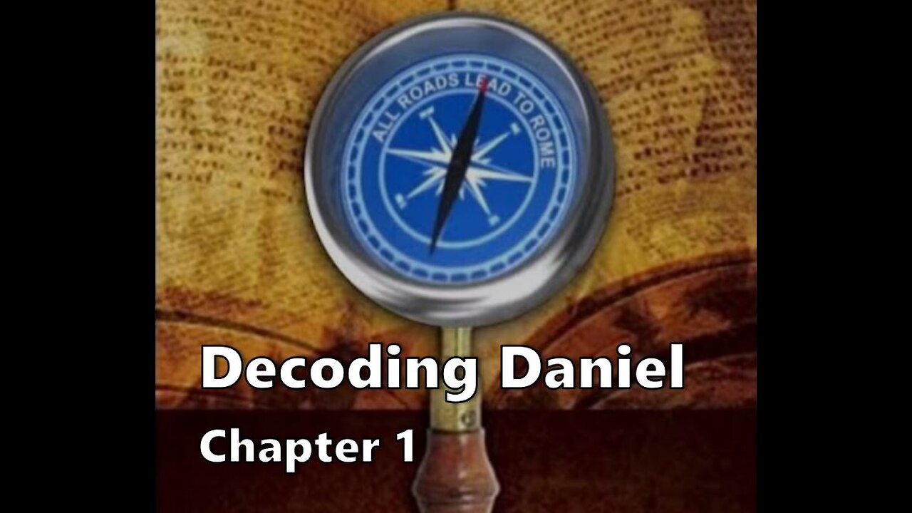 Decoding Daniel Chapter 1.