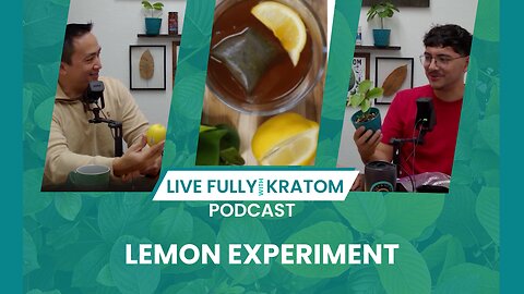 Lemon Experiment | Ep 130 | Live Fully Podcast