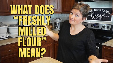 What in the world is "Freshly Milled Flour"?