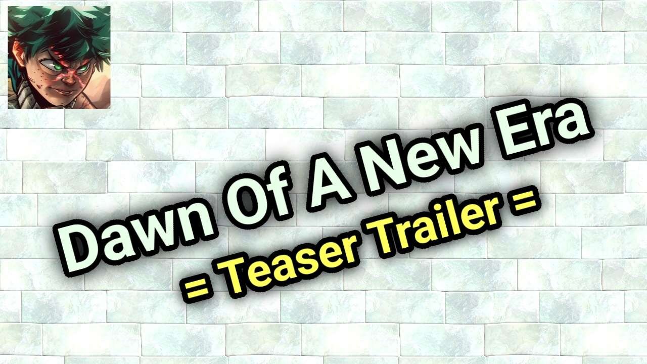 Dawn Of A New Era [Teaser Trailer]