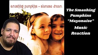 The Smashing Pumpkins - Mayonaise 1993 | Music Reaction