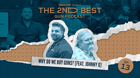2nd Best Podcast Featuring Johnny Q: Why do we Buy Guns?