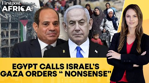 Egypt Slams Netanyahu, Says Israel's Gaza Evacuation Plan Is "Nonsense"| Firstpost Africa |N18G