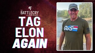 Tag Elon AGAIN | The BattleCry