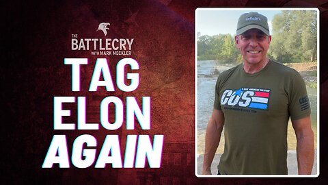 Tag Elon AGAIN | The BattleCry