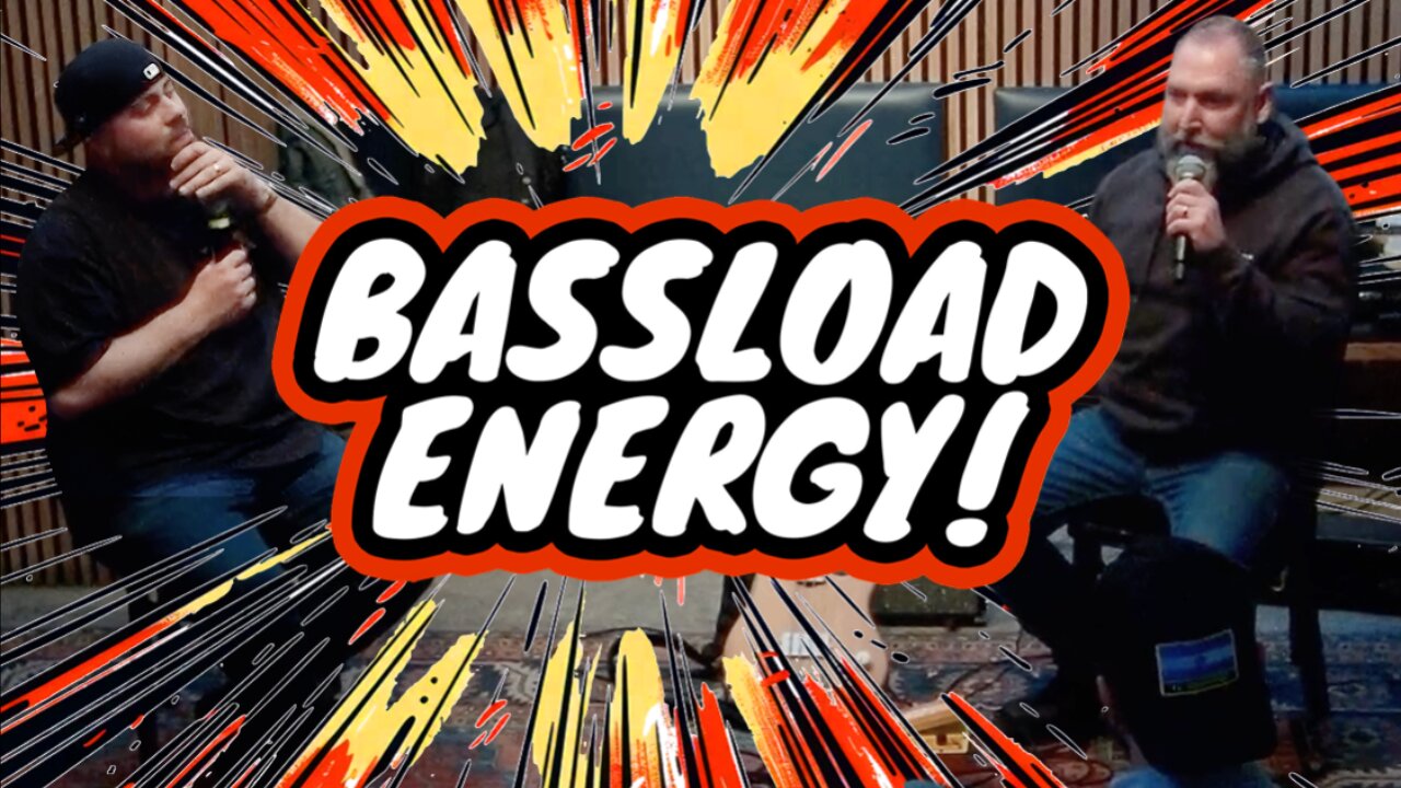 The Fundamentals of Bassload, Pt. I | Bassload Energy