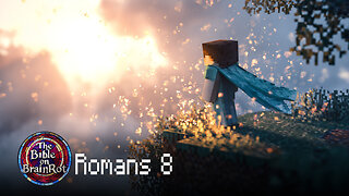 Romans 8 — “No Condemnation, No Separation” | The Bible on BrainRot