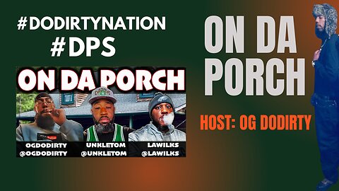 On Da PORCH 🗣 HE BLAQ 📣 Open Panel 📢 #live #dodirtynation #dps #fyp #trends