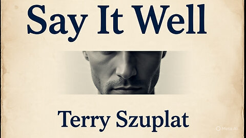 Say It Well by Terry Szuplat | How to Speak with Impact and Inspire Any Audience
