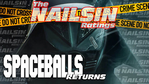 The Nailsin Ratings: Spaceballs Returns