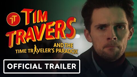 Tim Travers and the Time Traverler's Paradox - Official Trailer (2025) Samuel Dunning, Joel McHale