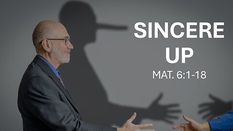 Up (Sincere & Lay) - Pastor Tim Carter