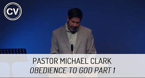 Obedience to God Part 1 - Colossians 3:17-4:1 - Pastor Michael Clark