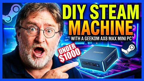 A DIY Steam Machine for Under $700?! GEEKOM AX8 Max Mini PC! [Review & Tutorial]