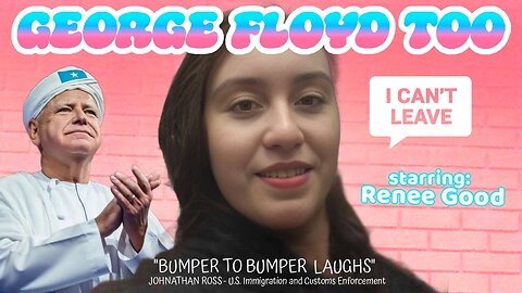 George Floyd Too - Starring Renee Good Minnsanity Vol. 3