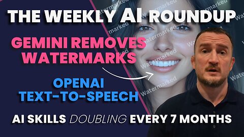 The Weekly AI Roundup: Gemini Removes Watermarks, AI Doubling Every 7 Months, OpenAI Text-To-Speech