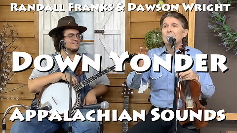 Down Yonder - Randall Franks & Dawson Wright - Appalachian Sounds