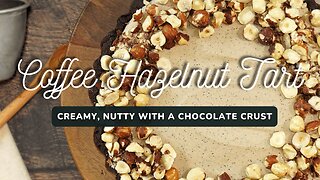 Coffee Hazelnut Tart with Chocolate Crumb Base | A Decadent Dessert Delight!