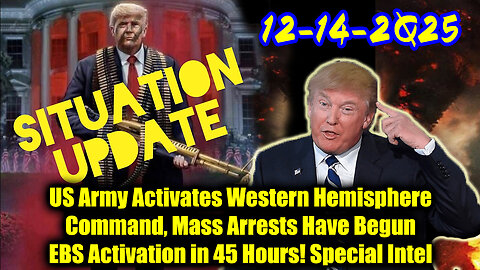 Situation Update 12.14.25 - Trump's Executive Orders, GITMO Update; Trump's Global Military Alliance