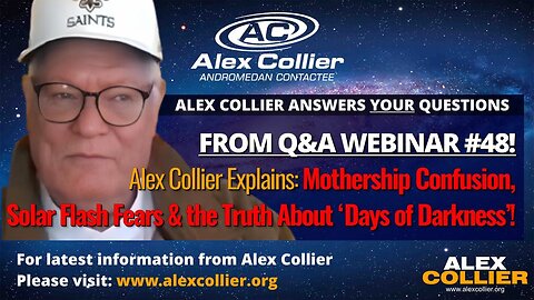 Alex Collier Explains: Mothership Confusion, Solar Flash Fears & the Truth About ‘Days of Darkness’!