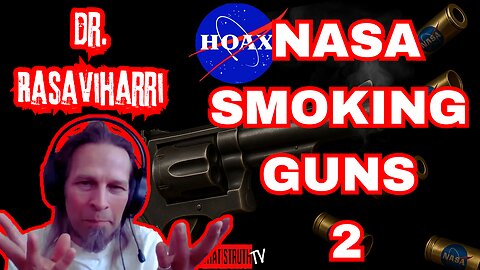 #281 Nasa Smoking Guns 2 | Dr. Rasaviharri