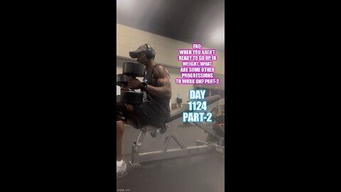 FAQ: if I can’t add weight, what are some other progressions I can work on? Part-2 (Day 1124 Pt-2)