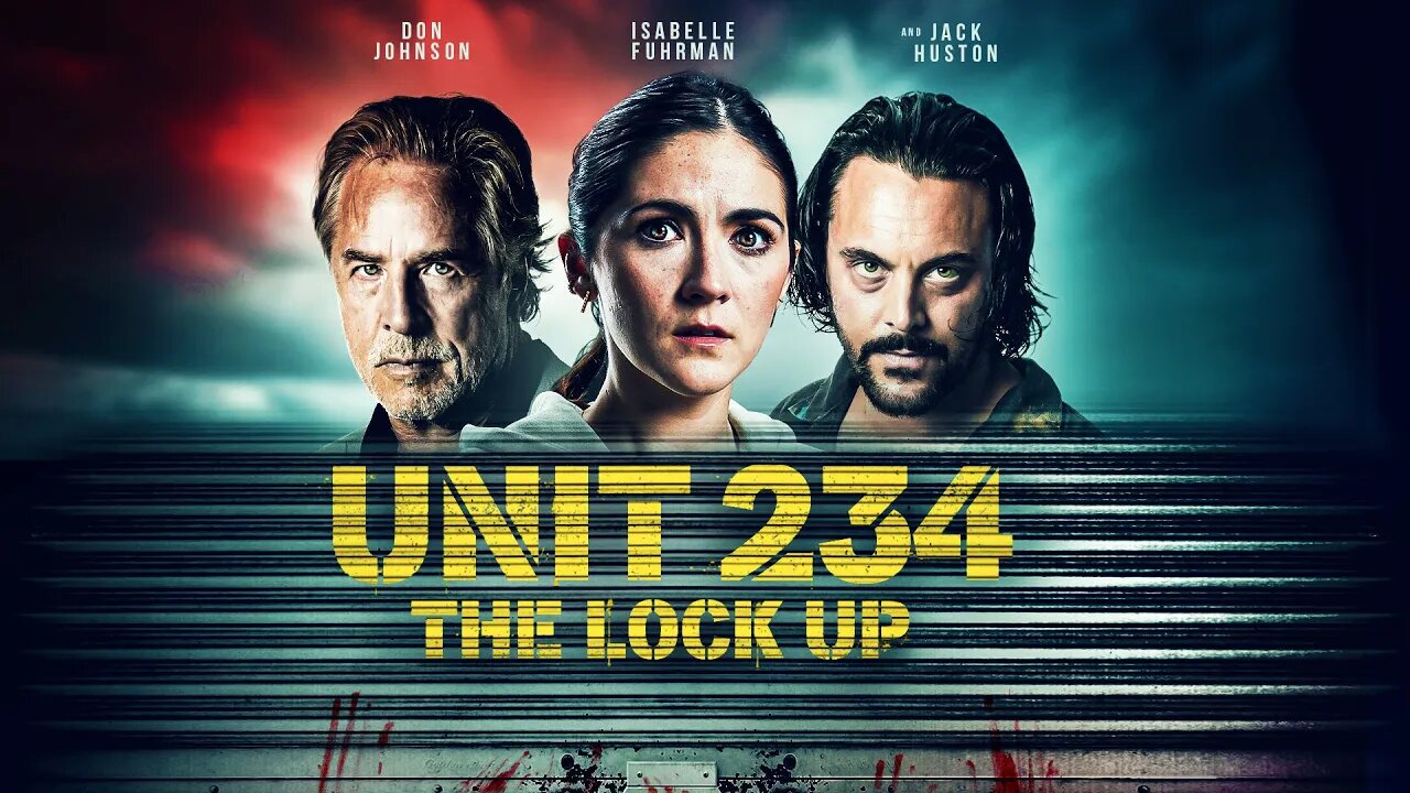 Unit 234: The Lock Up | 2024 | Don Johnson, Isabelle Fuhrman, Jack Huston