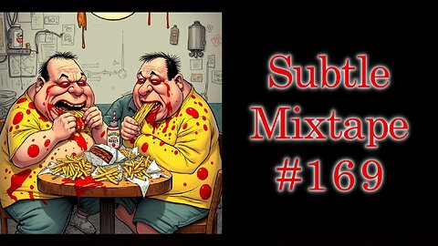 Subtle Mixtape 169 | Aborted Female Kidney Cells & Human Remains Found in Food???