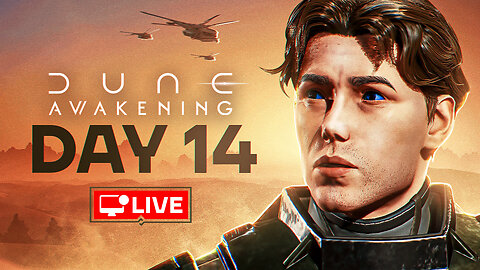 🔴 LIVE - DUNE(NING) THE IMPOSSIBLE - DUNE AWAKENING DAY 14 (PART 2)