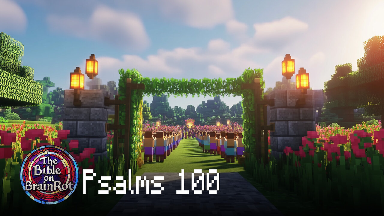 Psalm 100 – “Enter His Gates with Thanksgiving” | The Bible on BrainRot