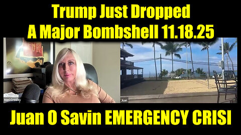 Juan O Savin EMERGENCY CRISI 11.18.25 - Trump Just Dropped A Major Bombshell