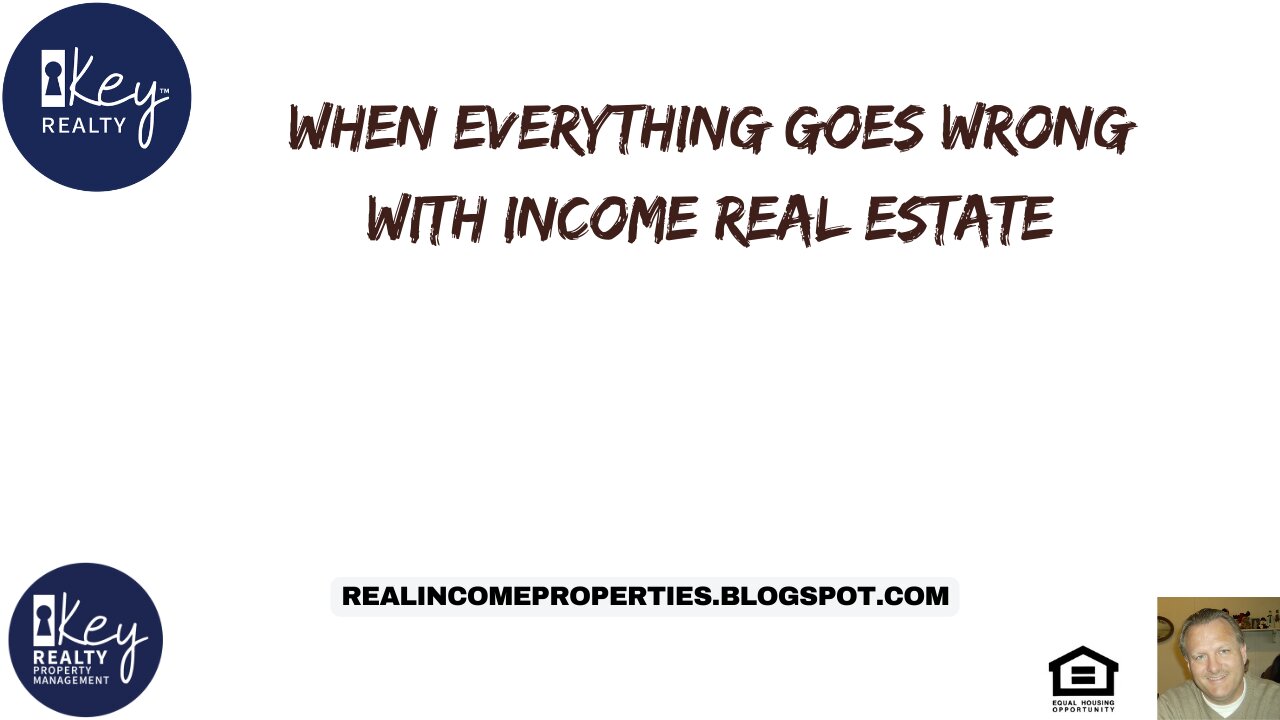 When Everything Goes wrong with Income Real Estate