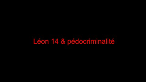Léon 14 & pédocriminalité