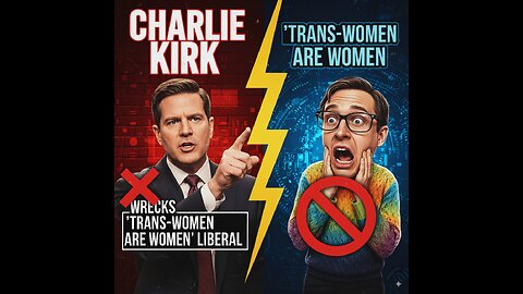 Charlie Kirk Wrecks ''Trans-Women Are Women'' Liberal