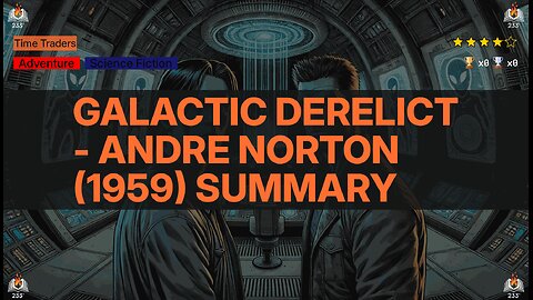 Galactic Derelict - Andre Norton (1959) Summary (Time Traders - 2)