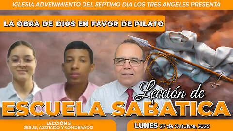 Lunes 27 de Octubre Lección de Escuela Sabática Pr. Orlando Enamorado