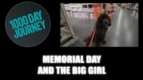 1000 Day Journey 0678 Memorial Day and the Big Girl
