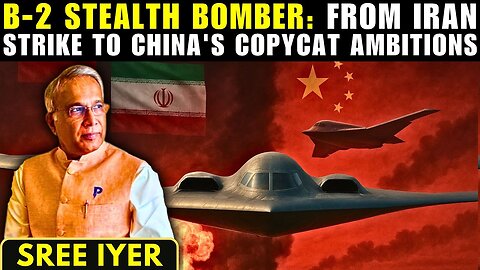 How B-2 Bomber Secrets Reached China： Indian-American Spy, Stealth Strike on Iran & What’s Next!