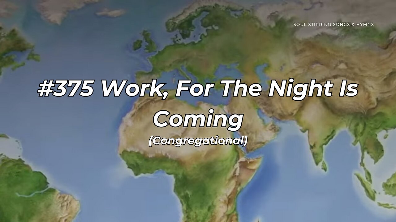 #375 Work, For The Night Is Coming Congregational (FWBC)