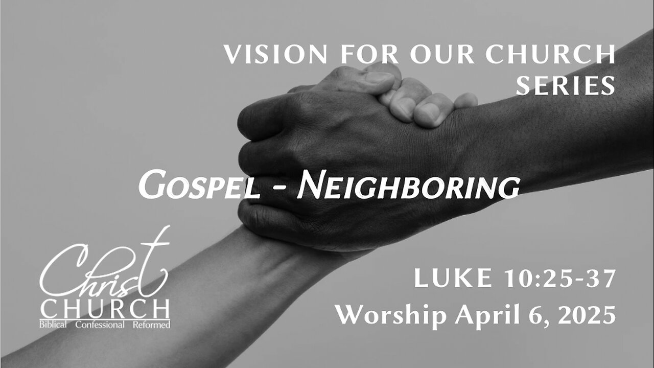 Gospel-Neighboring | Luke 10:25-37 | Rev. John Canales