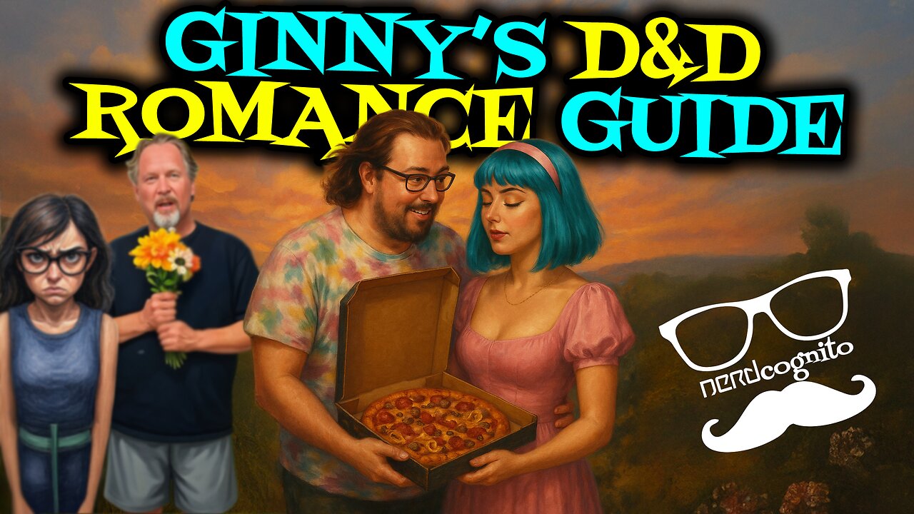 Ginny's D&D Romance Guide - Nerdcognito Episode 287