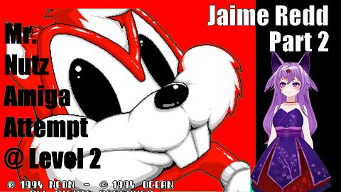 Jaime Redd Attempts To Complete Mr. Nutz (Amiga) Nature World End~Techno City Part 2
