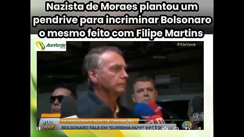 Nazista de Moraes plantou um pendrive para incriminar Bolsonaro o mesmo feito com Filipe Martins