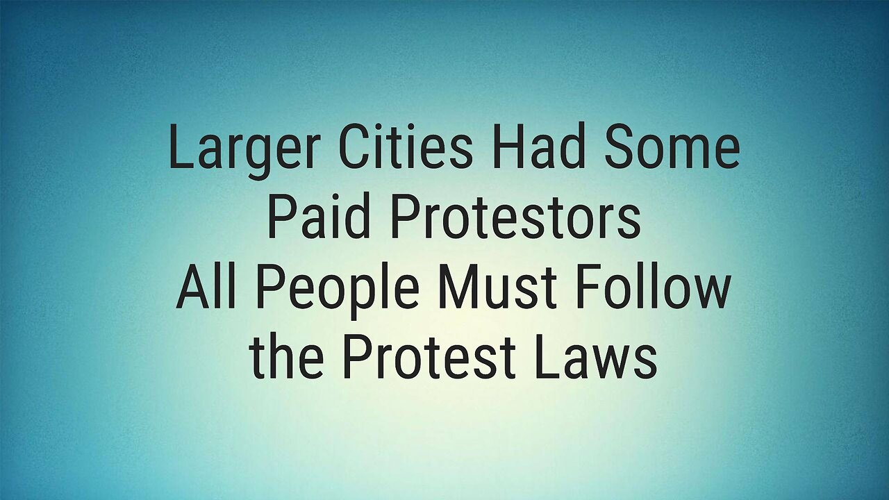 Some Larger Cities Had Paid Protestors- Following the Protesting Rules